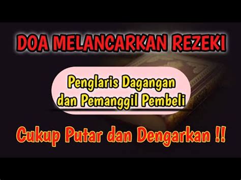 Doa Melancarkan Rezeki Penglaris Dagangan Dan Pemanggil Pembeli