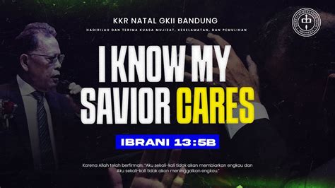 KKR NATAL 2023 GKII BANDUNG I Know My Savior Cares YouTube