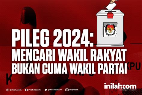 Infografis Pileg 2024 Mencari Wakil Rakyat Bukan Cuma Wakil Partai