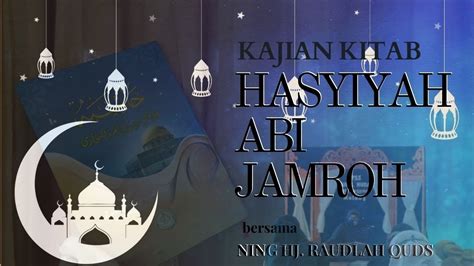 Pengajian Kitab Hasyiyah Abi Jamroh Part Bersama Ning Hj