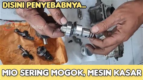 Penyebab Mio Sering Mogok Mesin Kasar Dan Oli Cepet Habis Youtube