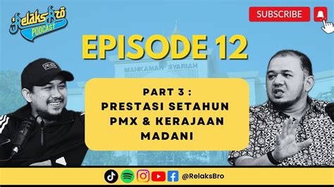 Relaks Bro Episode 12 Part 3 PRESTASI SETAHUN PMX KERAJAAN