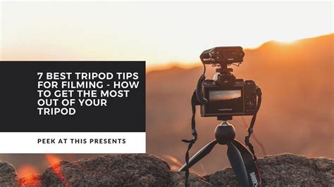 7 Best Tripod Tips For Filming - How To Get The Most Out Of Your Tripod