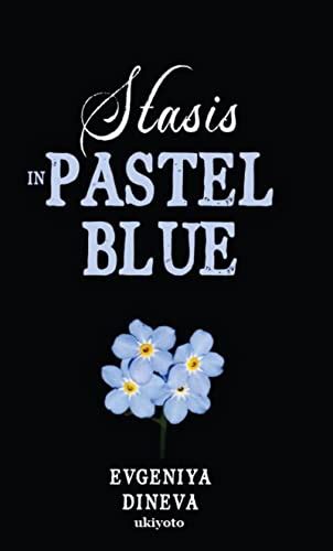 Stasis In Pastel Blue By Евгения Динева Goodreads