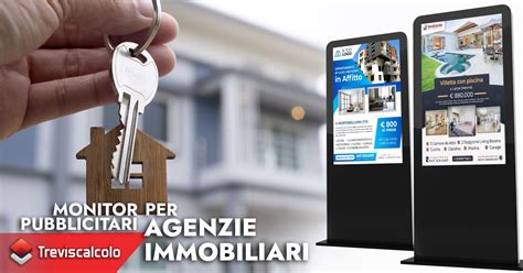 Monitor Pubblicitari Per Agenzie Immobiliari Treviscalcolo