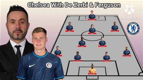 Chelsea Potential Line Up With De Zerbi Evan Ferguson Season 2023