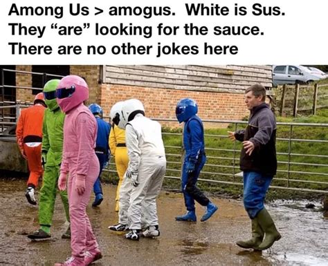 Among Us Amogus White Is Sus They Are Looking For The Sauce