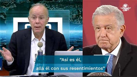 Ciro G Mez Leyva Reprueba Agresi N De Amlo Estoy Contigo Y Viene Un