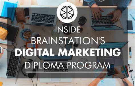 Inside Brainstations Digital Marketing Diploma Program Course Report