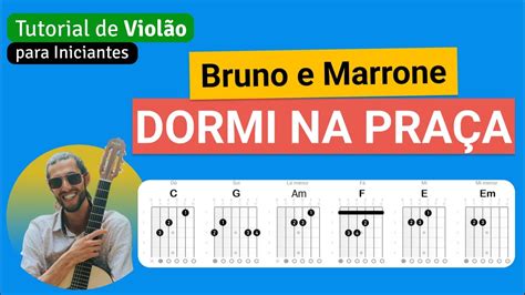 Bruno e Marrone DORMI NA PRAÇA Como tocar no Violão cifra