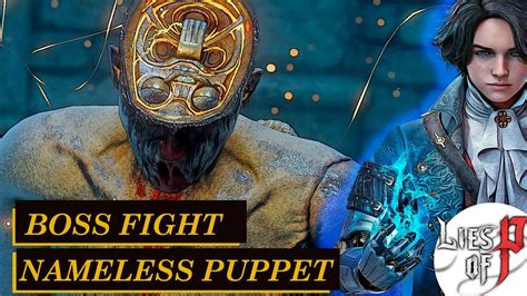 Lies Of P How To Beat Nameless Puppet Final Boss Guide Youtube