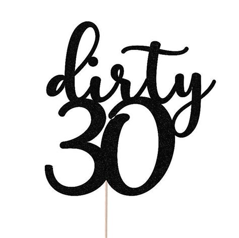 Dirty 30 Cake Topper Dirty Thirty Cake Topper 30th Birthday Cake