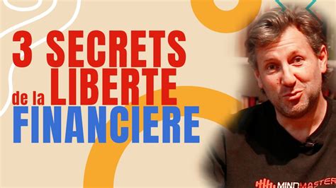 Secrets De La Liberte Financiere Youtube