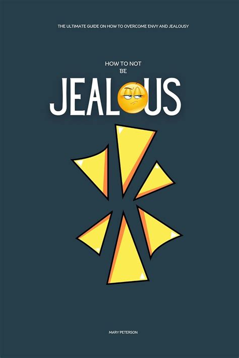 How To Not Be Jealous The Ultimate Guide On How To Overcome Envy And