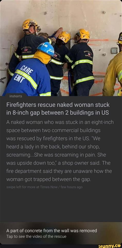 Inshorts Firefighters Rescue Naked Woman Stuck In Inch Gap Between Buildings In Us A Naked