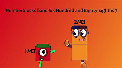 Numberblocks Band Six Hundred And Eighty Eighths 7 Youtube