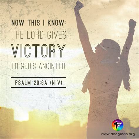 Now This I Know The Lord Gives Victory To Gods Anointed Psalm 20 6a