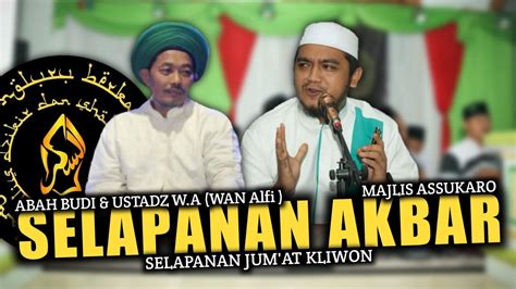 Selapanan Majlis Assukaro Bersama Ustad Wan Alfi Abah Budi Harjono