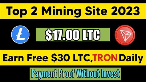 Top 2 Crypto Mining Site 2023 LTC TRX Free Mining Sites 2023 Ltc