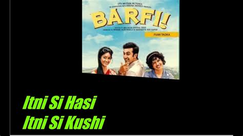 Barfi Movie Best Song Itni Si Hasi Itni Si Kushi Shreya Ghoshal