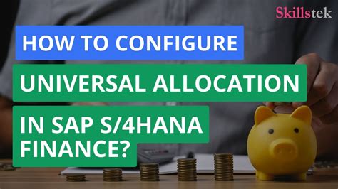 What Is Sap Universal Allocation How To Configure It In Sap S Hana