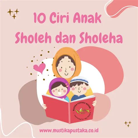 10 Ciri-ciri Anak Sholeh dan Sholeha Dalam Islam - PT Mustika Pustaka Negeri