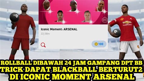 TRIK DAPAT BLACKBALL BERUNTUN DI ICONIC MOMENT ARSENAL ROLL BALL