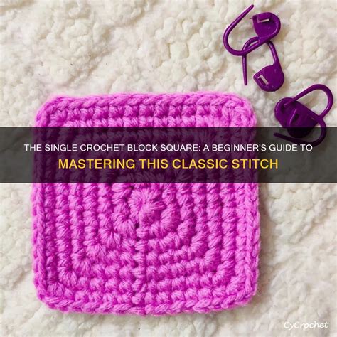 The Single Crochet Block Square A Beginner S Guide To Mastering This