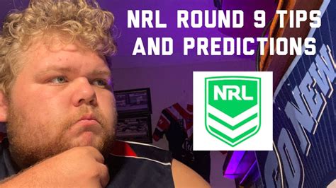 My NRL Round 9 Tips And Predictions YouTube