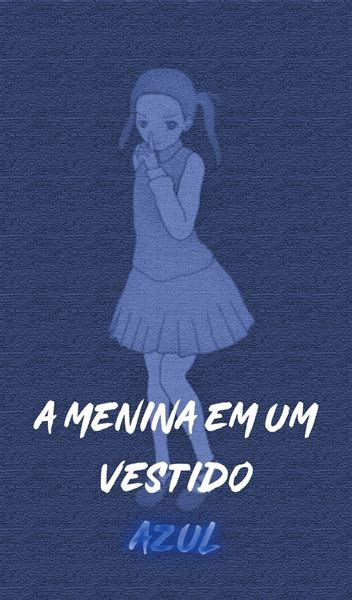 História A Menina em um vestido azul escuro História escrita por