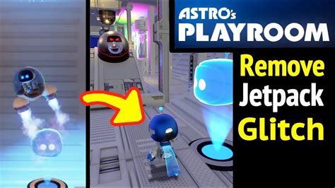 Astro S Playroom Remove Jetpack Glitch Walk Without Rockets Out Of