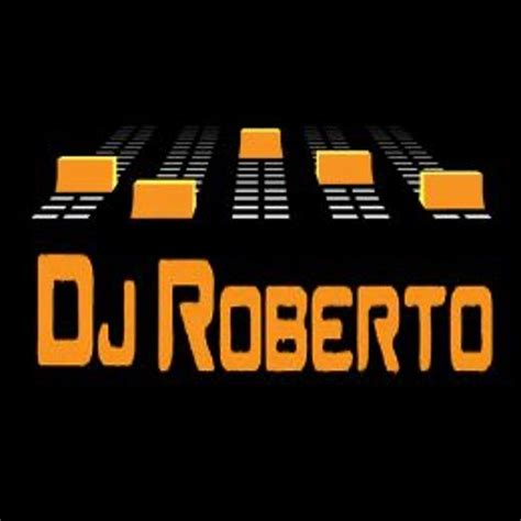 Stream Dj Roberto Music Listen To Songs Albums Playlists For Free