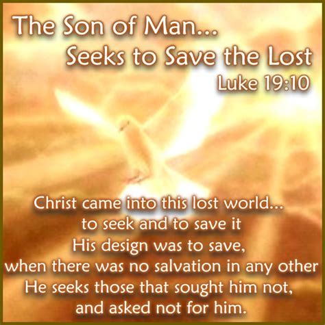 The Son Of Man Seeks To Save The Lost Luke For The Son Of Man