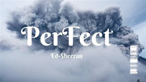 Perfect ‒ Ed Sheeran I Found A Love Lyrics Youtube