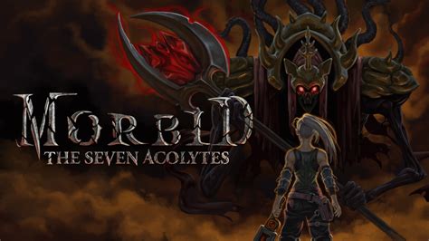 Morbid: The Seven Acolytes: A Brutal, Exhilarating Souls-Like - PC Review