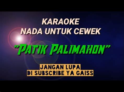 Patik Palimahon Karaoke Nada Cewek YouTube