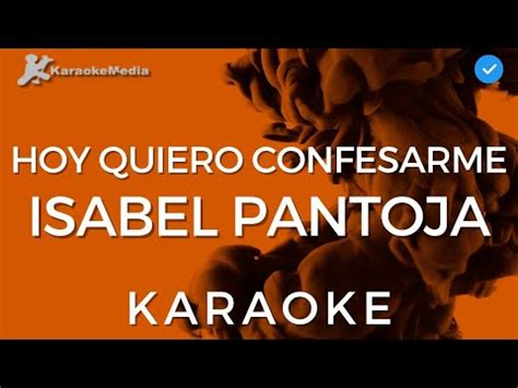 Isabel Pantoja Hoy Quiero Confesar LETRA INSTRUMENTAL KARAOKE YouTube