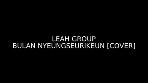 Darso Bulan Nyeungseurikeun Cover Leah Group Youtube