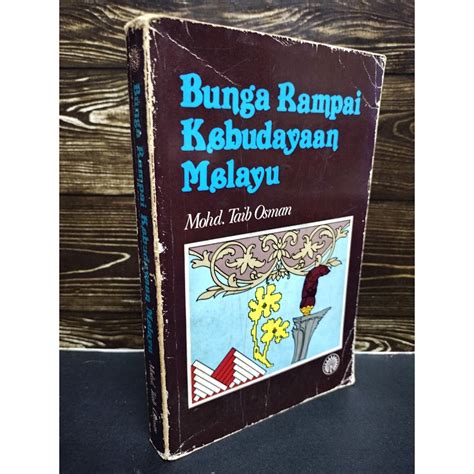 Bunga Rampai Kebudayaan Melayu Mohd Taib Osman Shopee Malaysia