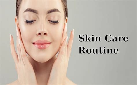 Skin Care Routine For Glowing Skin India Csr