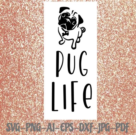 Pug Life Svg File Pug Png File Bundle Cricut Cameo Silhouette Vinyl