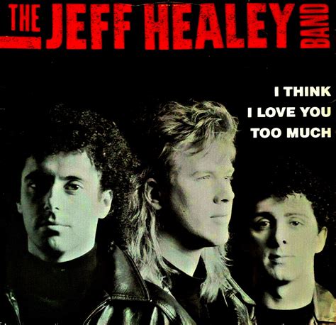 I Think I Love You Too Much - The Official Jeff Healey Site