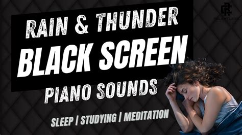 Piano Rain And Thunder Black Screen Relaxing Sleep Music Dark