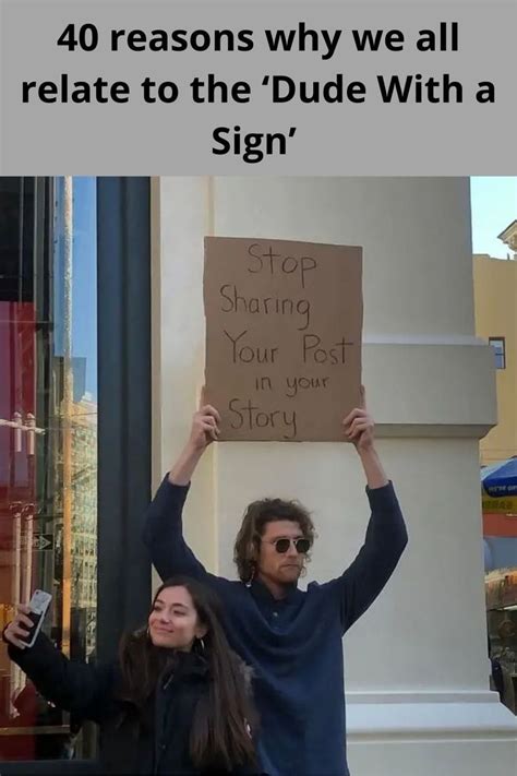 40 Reasons Why We All Relate To The Dude With A Sign Dude Signs