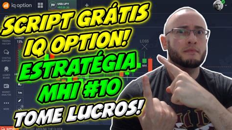 SCRIPT IQ OPTION GRÁTIS ESTRATÉGIA MHI FÁCIL E PRÁTICA PARA LUCRAR NA