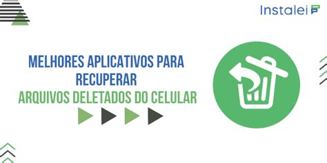 Melhores Aplicativos Para Recuperar Arquivos Deletados Do Celular