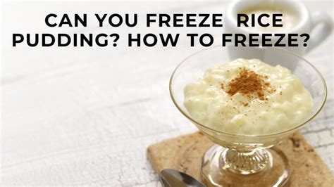 Can You Freeze Rice Pudding Foodandkitchenappliances