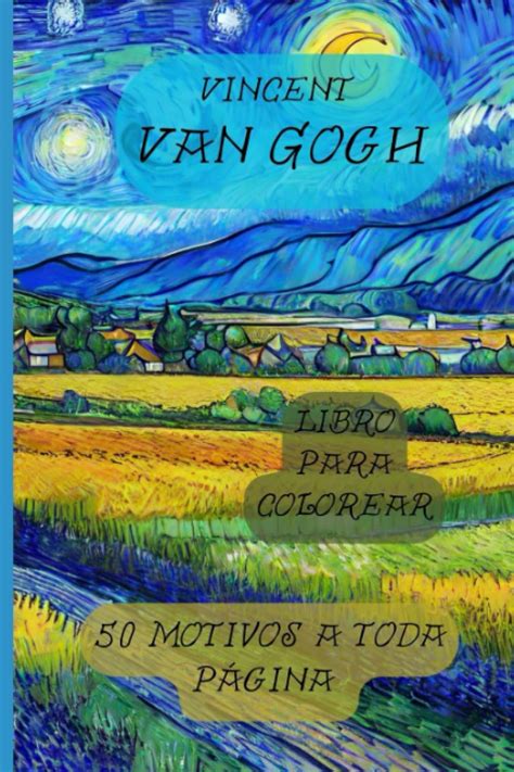 Vincent Van Gogh Libro Para Colorear Para Ni Os Y Adultos Motivos