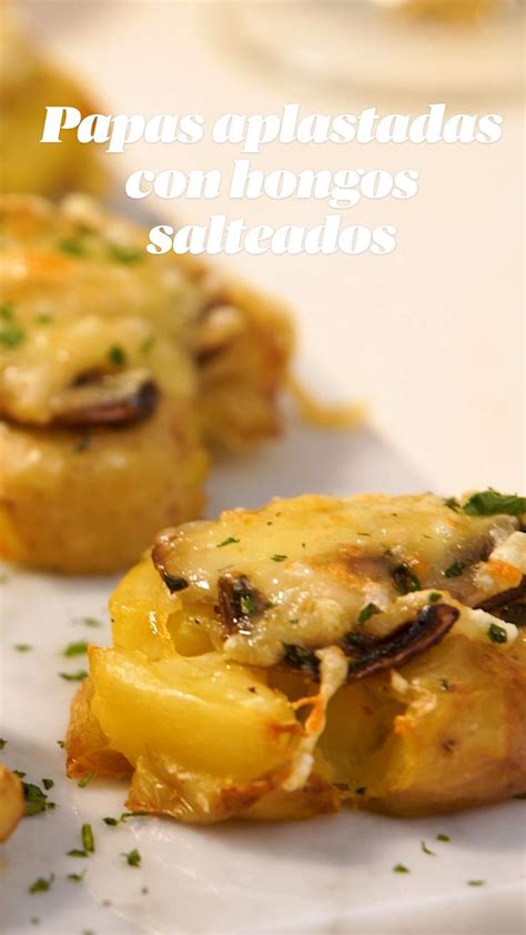 Papas Aplastadas Con Hongos Salteados Recetas De Comida Recetario De