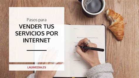 C Mo Vender Tus Servicios En Internet Primeros Pasos Laumedia Es